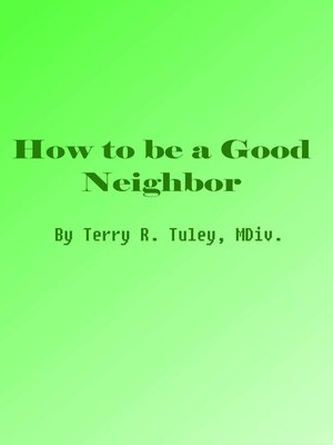 cover image of How to be a Good Neighbor